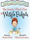 Mrs. Gorski, I Think I Have the Wiggle Fidgets (eBook)